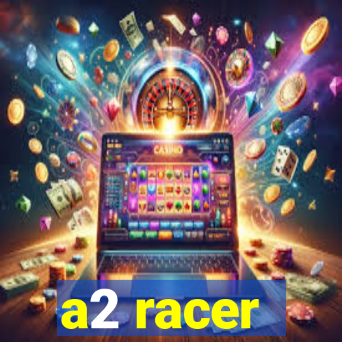 a2 racer - riscando o asfalto assistir